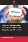 Geografia das relações económicas externas da República do Uzbequistão Geografia das relações económicas externas da República do Uzbequistão