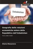 Geografia delle relazioni economiche estere della Repubblica dell'Uzbekistan Geografia delle relazioni economiche estere della Repubblica dell'Uzbekistan