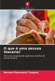 O que é uma pessoa literária? O que é uma pessoa literária?