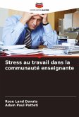 Stress au travail dans la communauté enseignante Stress au travail dans la communauté enseignante