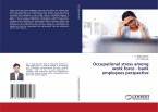 Occupational stress among work force - bank employees perspective
