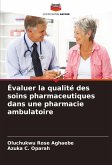 Évaluer la qualité des soins pharmaceutiques dans une pharmacie ambulatoire