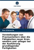 Vorstellungen von Praxisanleitern über die Fähigkeiten neuer Kran-western und -pfleger bei der Ausführung grundlegender Fertigkeiten