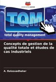 Concepts de gestion de la qualité totale et études de cas industriels Concepts de gestion de la qualité totale et études de cas industriels