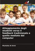 Atteggiamento degli studenti verso il feedback tradizionale e quello mediato dal computer Atteggiamento degli studenti verso il feedback tradizionale e quello mediato dal computer