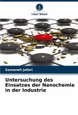 Untersuchung des Einsatzes der Nanochemie in der Industrie Untersuchung des Einsatzes der Nanochemie in der Industrie