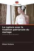 La rupture avec la tradition patriarcale du mariage