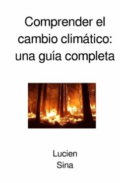 Comprender el cambio climático: una guía completa - Sina, Lucien