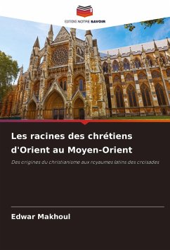 Les racines des chrétiens d'Orient au Moyen-Orient Cover Les racines des chrétiens d'Orient au Moyen-Orient