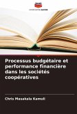 Processus budgétaire et performance financière dans les sociétés coopératives Processus budgétaire et performance financière dans les sociétés coopératives
