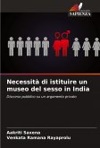 Necessità di istituire un museo del sesso in India Necessità di istituire un museo del sesso in India
