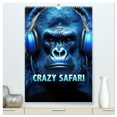 Crazy Safari (hochwertiger Premium Wandkalender 2025 DIN A2 hoch), Kunstdruck in Hochglanz