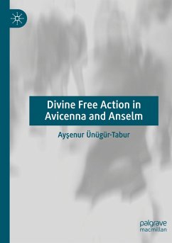 Divine Free Action in Avicenna and Anselm - Ünügür-Tabur, Aysenur