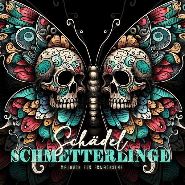 Schädel Schmetterlinge Malbuch für Erwachsene Schädel Schmetterlinge Malbuch für Erwachsene