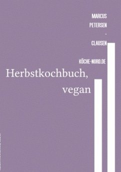 Herbstkochbuch, vegan - Petersen - Clausen, Marcus PC