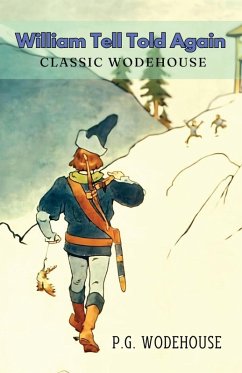 William Tell Told Again - Wodehouse, P. G.