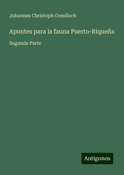 Apuntes para la fauna Puerto-Riqueña - Gundlach, Johannes Christoph