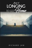 Longing to Go Home Longing to Go Home