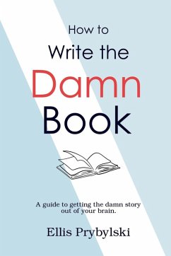 How to Write the Damn Book - Belanger, Richard