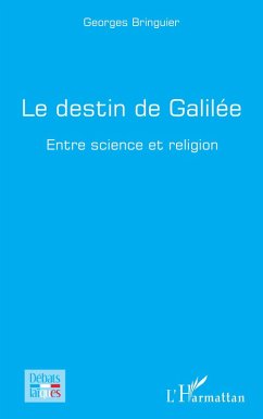 Le destin de Galilée - Bringuier, Georges