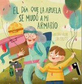El día que la abuela se mudó a mi armario El día que la abuela se mudó a mi armario