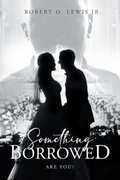 Something Borrowed - Robert O. Lewis Jr.