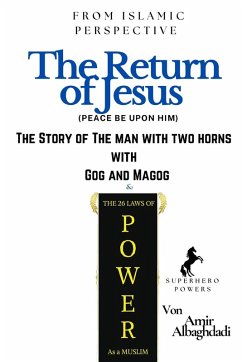 (From Islamic Perspective) The Return of Jesus + The Story of The Man with Two Horns with Gog and Magog & The 26 Laws of Power As a Muslim - Albaghdadi, Amir