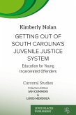 Getting out of South Carolina's Juvenile Justice System Getting out of South Carolina's Juvenile Justice System