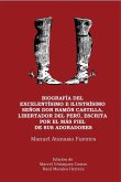 Biografía del excelentísimo e ilustrísimo Señor Don Ramón Castilla, Liberador del Perú, escrita por el más fiel de sus adoradores Biografía del excelentísimo e ilustrísimo Señor Don Ramón Castilla, Liberador del Perú, escrita por el más fiel de sus adoradores