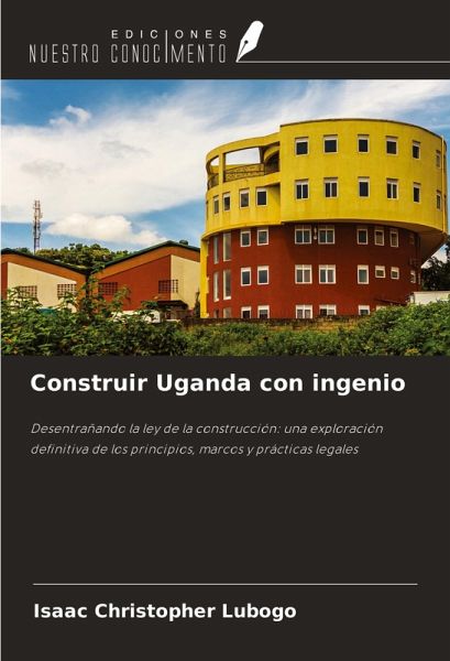 Construir Uganda con ingenio Construir Uganda con ingenio