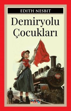 Demiryolu Cocuklari - Nesbit, Edith