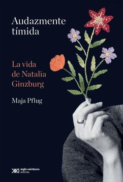 Cover Audazmente Timida. La Vida De Natalia Ginzburg