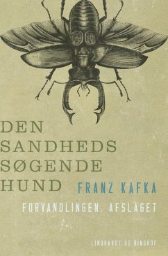 Den sandhedssøgende hund. Forvandlingen. Afslaget - Kafka, Franz