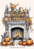 Autumn Fireplaces Coloring Book for Adults Autumn Fireplaces Coloring Book for Adults