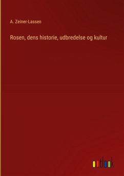 Rosen, dens historie, udbredelse og kultur