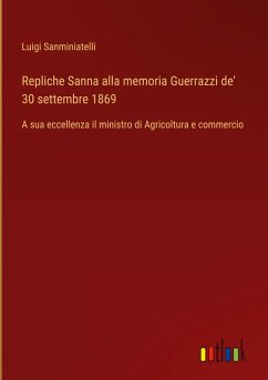 Repliche Sanna alla memoria Guerrazzi de' 30 settembre 1869