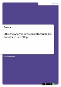 Ethische Analyse der Medientechnologie. Roboter in der Pflege