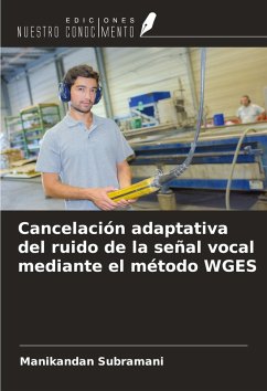 Cancelación adaptativa del ruido de la señal vocal mediante el método WGES - Subramani, Manikandan