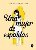 Una Mujer de Espaldas / Talk to My Back Una Mujer de Espaldas / Talk to My Back