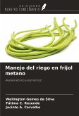 Manejo del riego en frijol metano