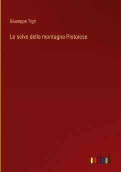 Le selve della montagna Pistoiese - Tigri, Giuseppe