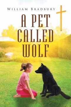 A Pet Called Wolf - Bradbury, William