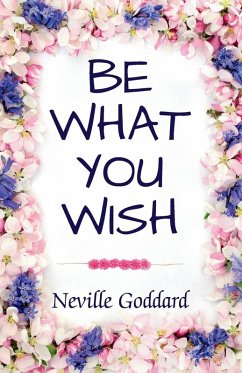 Be What You Wish - Goddard, Neville