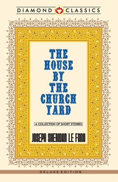 The House by the Church-Yard - Fanu, J. Sheridan Le