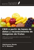 CBIR a partir de bases de datos y reconocimiento de imágenes de frutas CBIR a partir de bases de datos y reconocimiento de imágenes de frutas