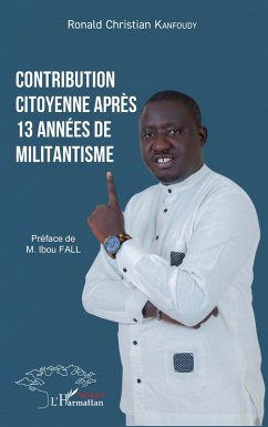 Contribution citoyenne après 13 années de militantisme - Kanfoudy, Ronald Christian