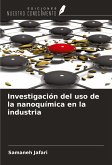 Investigación del uso de la nanoquímica en la industria Investigación del uso de la nanoquímica en la industria