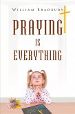 Praying is Everything