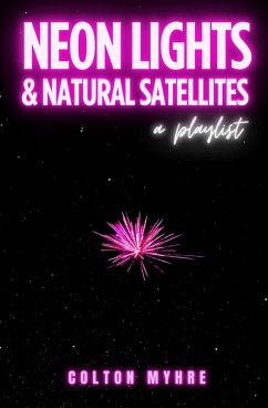 Neon Lights and Natural Satellites - Myhre, Colton