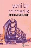 Yeni Bir Mimarlik - Mendelsohn, Erich